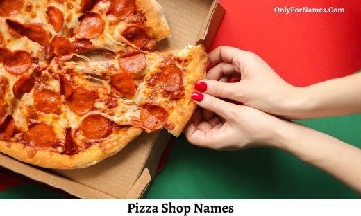 Pizza Shop & Restaurant Names [2021] For Cool & Creative Pizza Restaurant