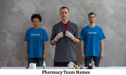 300+ Pharmacy Team Names For Pharmacist Team To Grow